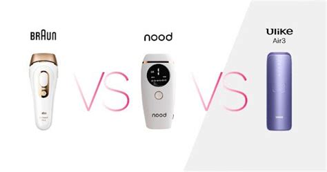 nood vs braun vs ulike|Braun vs Nood vs Ulike: The Ultimate Hair Removal Showdown